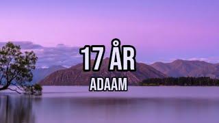 ADAAM - 17 år - lyrics