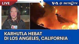 Laporan VOA untuk Metro TV: Karhutla Hebat di Los Angeles, California