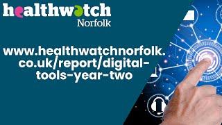 Healthwatch Norfolk Digital Tools Year Two report findings