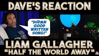 Dave's Reaction: Liam Gallagher — Half The World Away