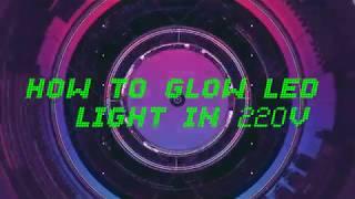 how to glow led light in 220v