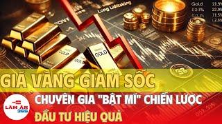 Làm ăn 365 | Chuyên gia bật mí chiến lược đầu tư vàng hiệu quả hiện nay