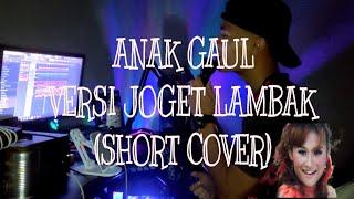 ANAK GAUL (Dangdut) - Short Cover & Arrangement By Mr_Araii