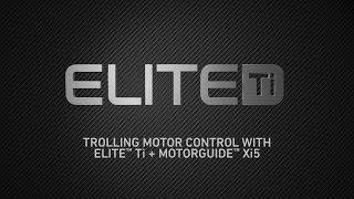 Lowrance Elite Ti - Trolling Motor Control with Elite Ti & Motorguide Xi5