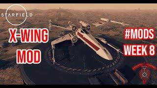 Build an X WING from Star Wars - Mod Week 8 - Starfield Mods