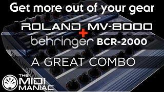 A great combo: Behringer BCR-2000+Roland MV-8000