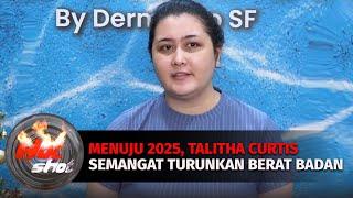 Menuju 2025, Talitha Curtis Semangat Turunkan Berat Badan | Hot Shot