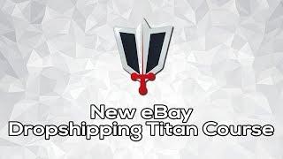 A Look Inside My New eBay Dropshipping Titans Course!