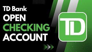 How to Open TD Bank Checking Account - Sign Up TD Bank !