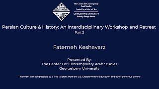 Persian Culture & History: An Interdisciplinary Workshop and Retreat Part 2