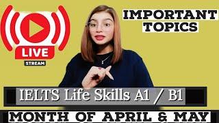 IELTS A1/B1 Life Skills Important Topics April & May 2023