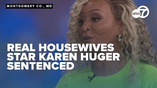 Sentencing of 'Real Housewives of Potomac' star Karen Huger