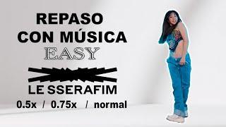 REPASO CON MÚSICA *EASY - LESSERAFIM*