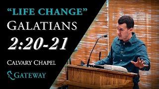 LIFE CHANGE (Galatians 2:20-21)