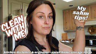 Clean With Me • SAHM TIPS • Small Home Storage Ideas • Kitchen Declutter & Organize