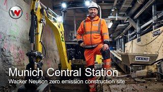 Munich Central Station: Wacker Neuson zero emission construction site