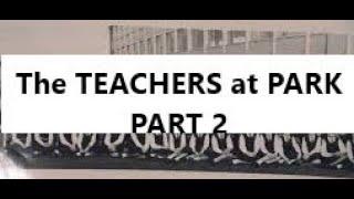TEACHERS at PARK  (Part 2) - COMPRENHENSIVE list of NAMES