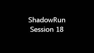 ShadowRun Session 18