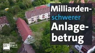 Insolvente Immobilienfirma: Milliardenschwerer Anlagebetrug made in Germany? | report München | BR24