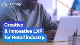 Creative & Innovative LXP for Retail industry.