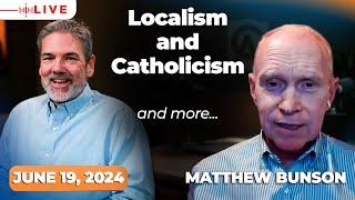 The Church in the News w/ Matthew Bunson | June 19, 2024 | Catholic Answers Live