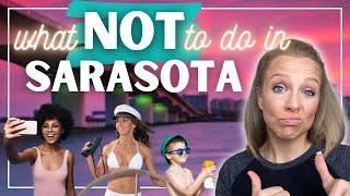 What NOT to do in Sarasota | A VISITOR'S Guide