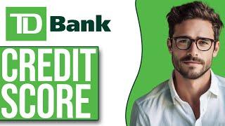 How To Check Credit Score In TD Bank App (NEW UPDATE!)