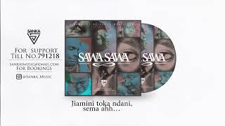 Sanka - Sawa Sawa: Sms the word "skiza 7639874" to 811