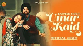 Umar Kaid(Official Video) - Rajveer Singh |Upma Sharma|Punjabi Song 2024