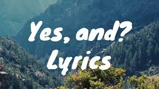 yes, and? - Ariana Grande (Lyrics)