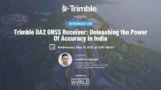 Webinar on Trimble DA2 GNSS Receiver: Unleashing the Power Of Accuracy in India