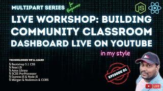 E01: Live Workshop: Day 1: Building Community Classroom Dashboard | Praveen Kumar Purushothaman