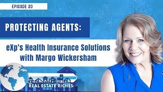 Protecting Agents: eXp's Health Insurance Solutions with Margo Wickersham - EP 20