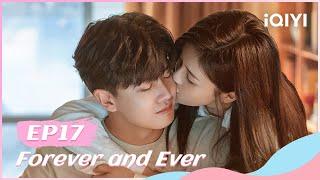  【FULL】一生一世 EP17 | Forever and Ever | iQIYI Romance