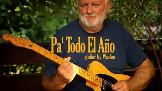 Pa' Todo el Año - Guitar cover by Vladan