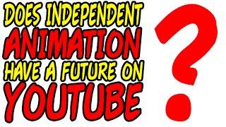 Does Independent Animation Have a Future on YouTube?