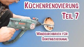 Küchenrenovierung Teil 7 -  Durchbruch für Dunstabzugskanal 160 mm Durchmesser