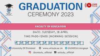 UNIZULU GRADUATION CEREMONY 2023 - FACULTY OF EDUCATION (MORNING SESSION)