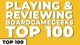 Is the BGG list Accurate? - Top 100 Board Games of all Time!