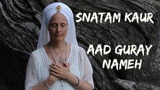 Snatam Kaur - Aad Guray Nameh