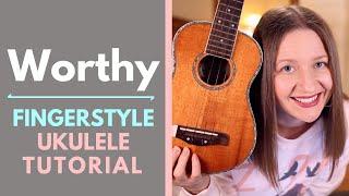 Worthy - Elevation Worship (Fingerstyle Ukulele Tutorial)