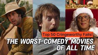 The Worst Comedy Movies of All Time: Top 50 Cringeworthy Fails!