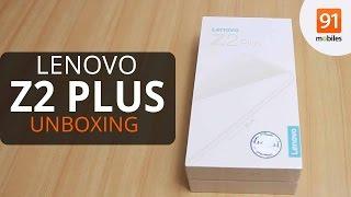 Lenovo Z2 Plus: Unboxing | Hands on | Price