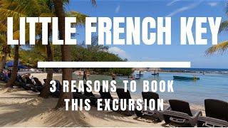 Little French Key: Top 3 Reasons to Book this Roatan Experience
