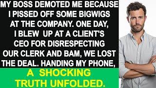 I got demoted after angering a boss. Then, I rebuked a client and a shocking truth unfolded...