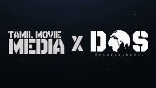 DOS Entertainment X TamilMovieMedia