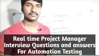 Project Manager Interview Questions for Software Testing | Real time automation Testing