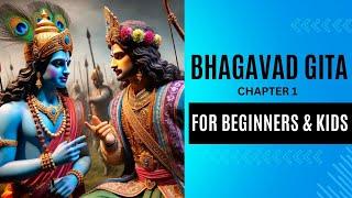 The Ultimate Guide to Bhagavad Gita for beginners and kids Series | Chapter 1