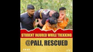 Student Injured While Trekking @Pali, Rescued