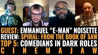 CINEMAJAW 515 – EMMANUEL “E-MAN” NOISETTE, SPIRAL – TOP 5 COMEDIANS IN DARK ROLES